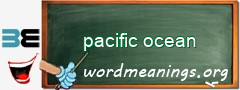 WordMeaning blackboard for pacific ocean